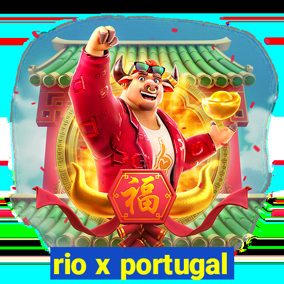 rio x portugal