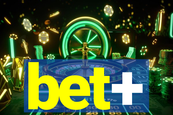 bet+