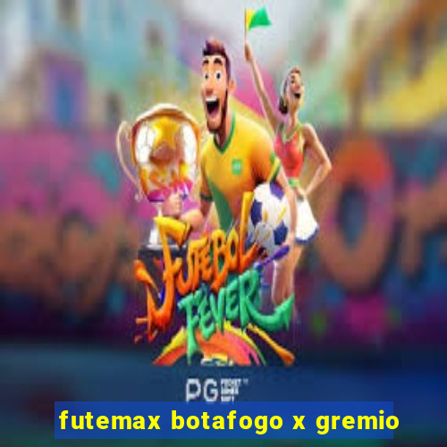 futemax botafogo x gremio