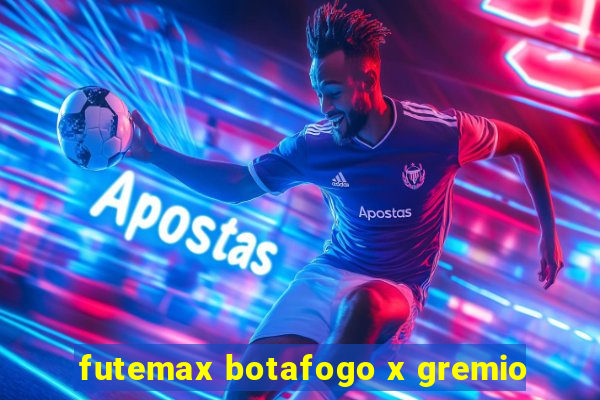 futemax botafogo x gremio