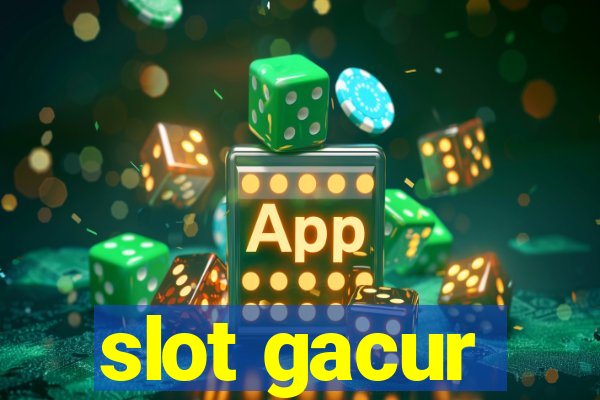 slot gacur