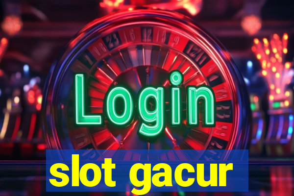 slot gacur