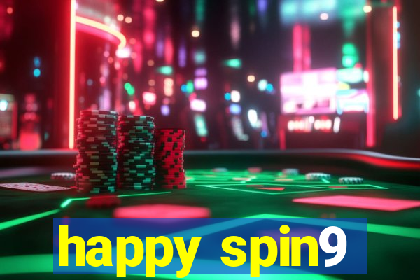 happy spin9