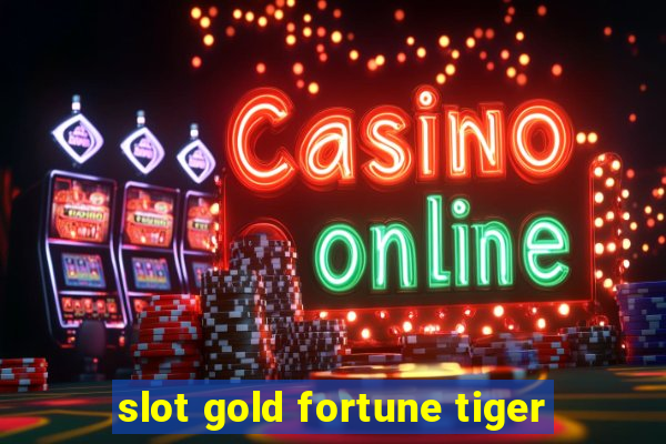 slot gold fortune tiger