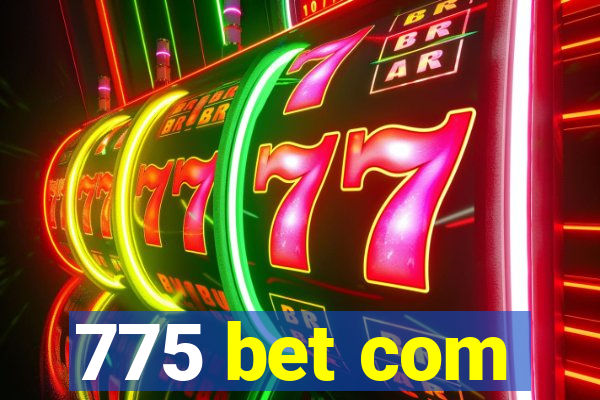 775 bet com