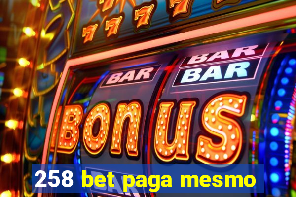 258 bet paga mesmo