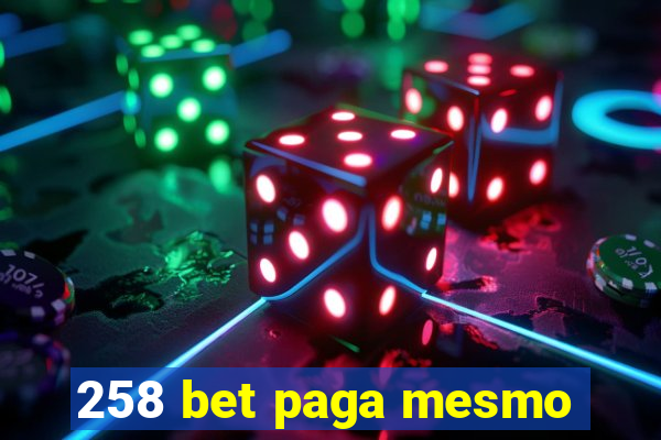 258 bet paga mesmo