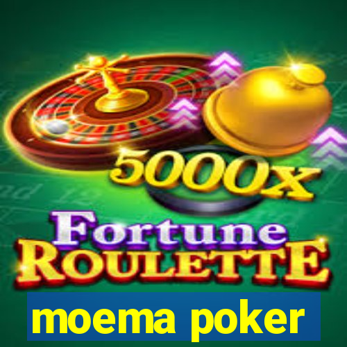 moema poker