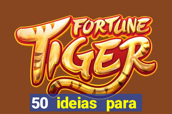 50 ideias para ganhar dinheiro