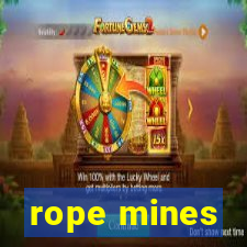 rope mines