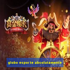 globo esporte absolutamente