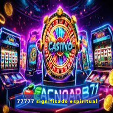 77777 significado espiritual