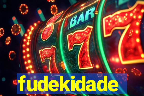 fudekidade