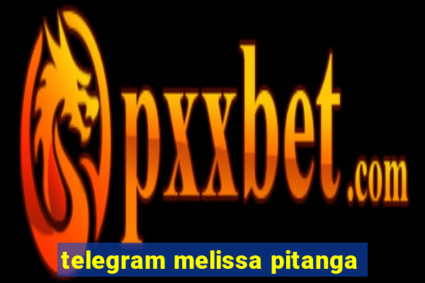 telegram melissa pitanga