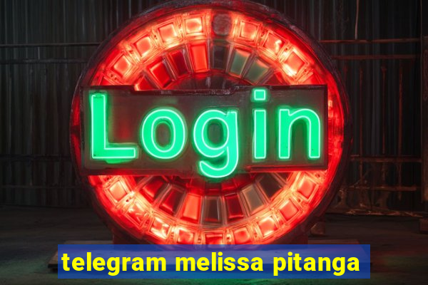 telegram melissa pitanga