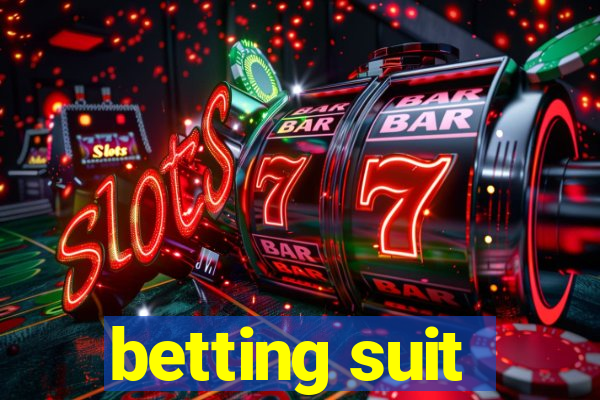 betting suit