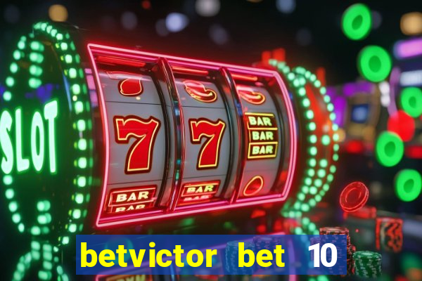 betvictor bet 10 get 40 terms