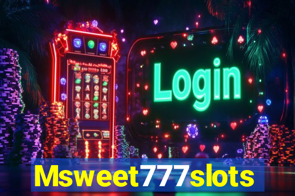 Msweet777slots