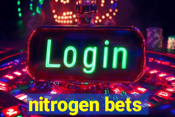 nitrogen bets