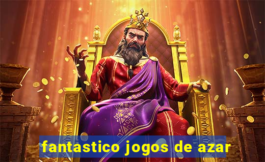 fantastico jogos de azar