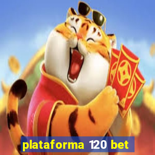 plataforma 120 bet