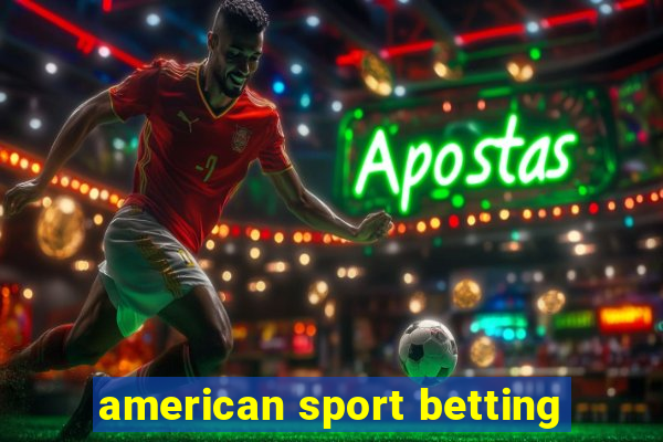 american sport betting