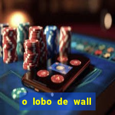 o lobo de wall street online