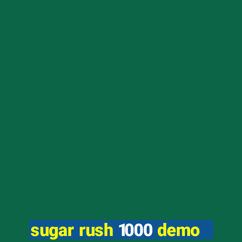 sugar rush 1000 demo