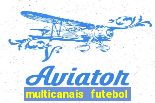 multicanais futebol ao vivo