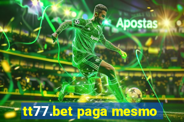 tt77.bet paga mesmo