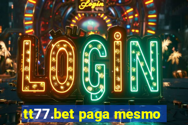 tt77.bet paga mesmo