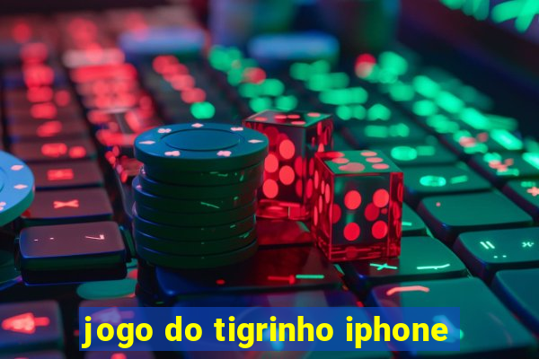 jogo do tigrinho iphone