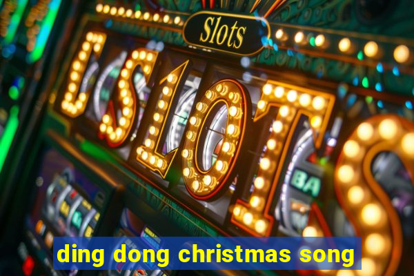 ding dong christmas song