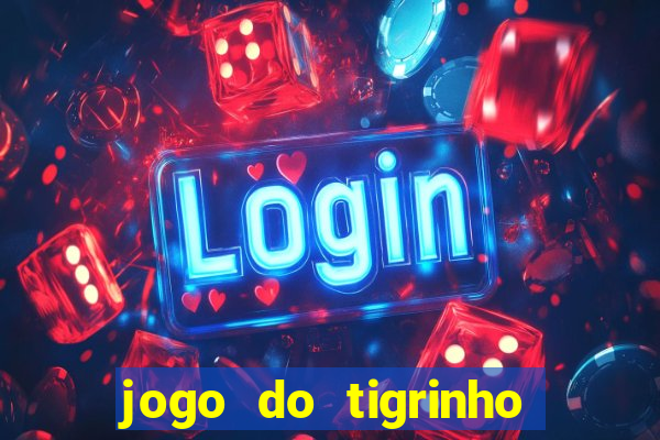 jogo do tigrinho minimo 1 real