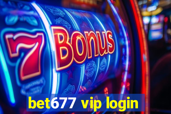 bet677 vip login