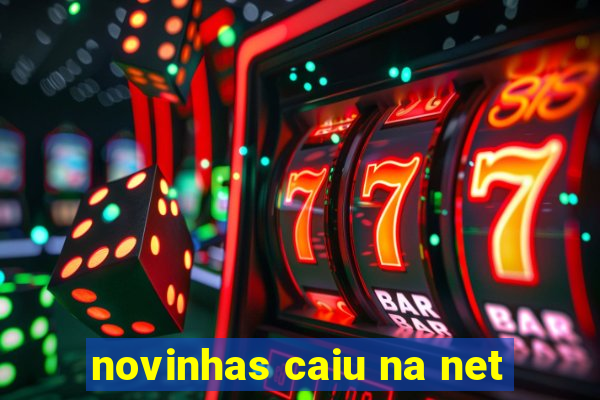 novinhas caiu na net