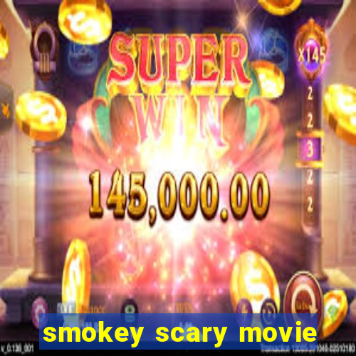 smokey scary movie