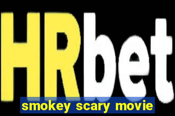 smokey scary movie