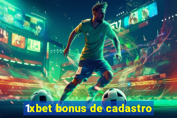 1xbet bonus de cadastro