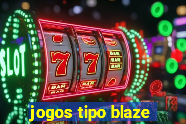 jogos tipo blaze