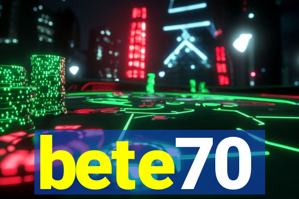 bete70