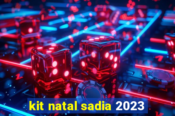 kit natal sadia 2023