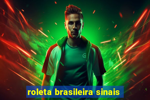 roleta brasileira sinais