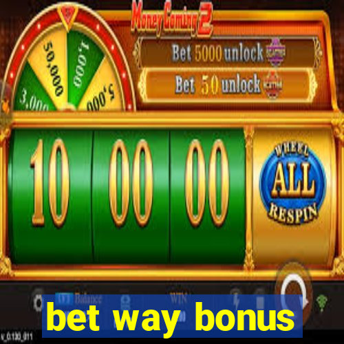 bet way bonus