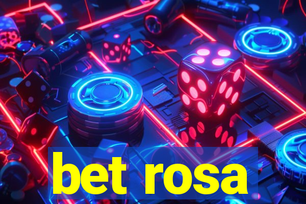 bet rosa