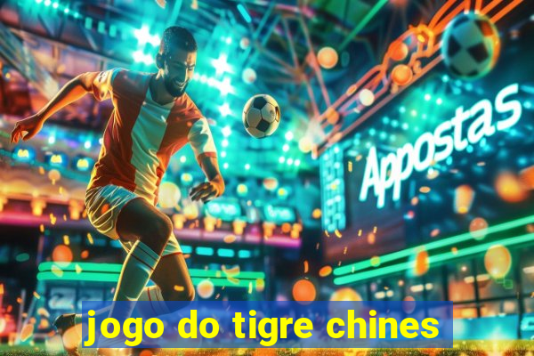 jogo do tigre chines