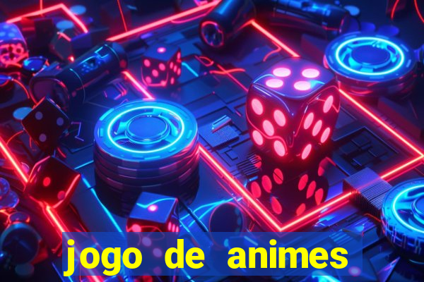 jogo de animes para android