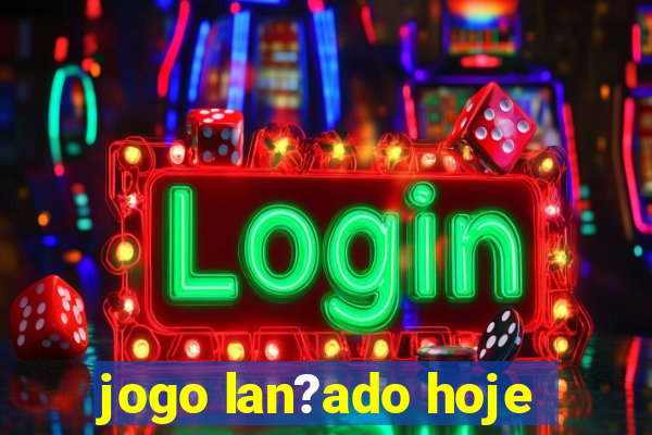 jogo lan?ado hoje