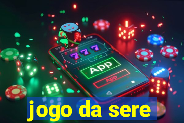 jogo da sere