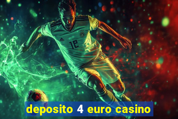 deposito 4 euro casino